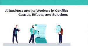 Read more about the article A Business and Its Workers in Conflict: Causes, Effects, and Solutions