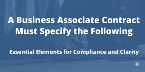 Read more about the article A Business Associate Contract Must Specify the Following: Essential Elements for Compliance and Clarity