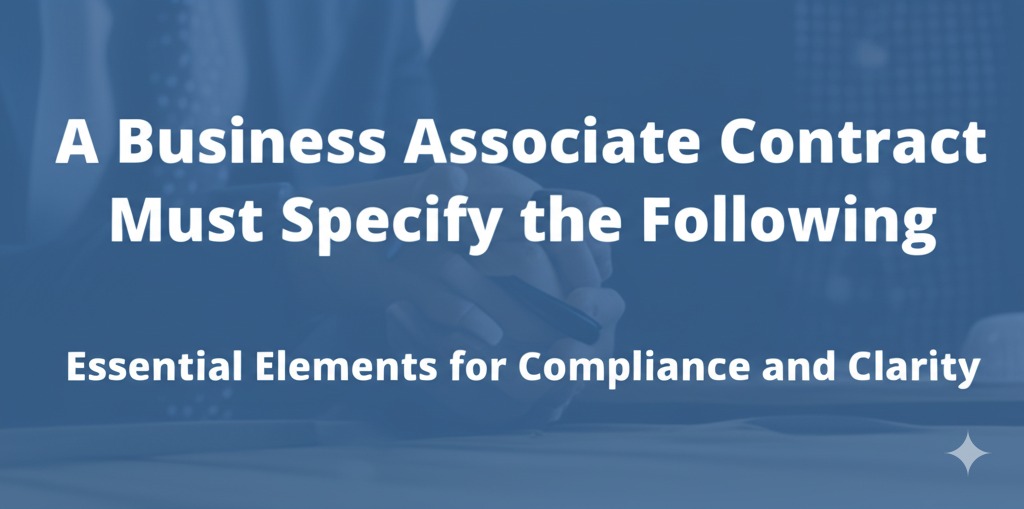 Read more about the article A Business Associate Contract Must Specify the Following: Essential Elements for Compliance and Clarity