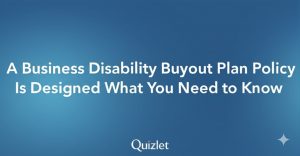 Read more about the article A Business Disability Buyout Plan Policy Is Designed Quizlet: What You Need to Know