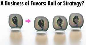 Read more about the article A Business of Favors: Bull or Strategy?