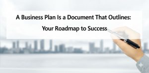 Read more about the article A Business Plan Is a Document That Outlines: Your Roadmap to Success