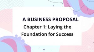Read more about the article A Business Proposal Chapter 1: Laying the Foundation for Success