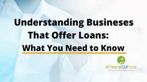 Read more about the article Understanding Businesses That Offer Loans: What You Need to Know