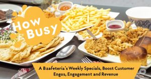 Read more about the article How a Busy Cafeteria’s Weekly Specials Can Boost Customer Engagement and Revenue
